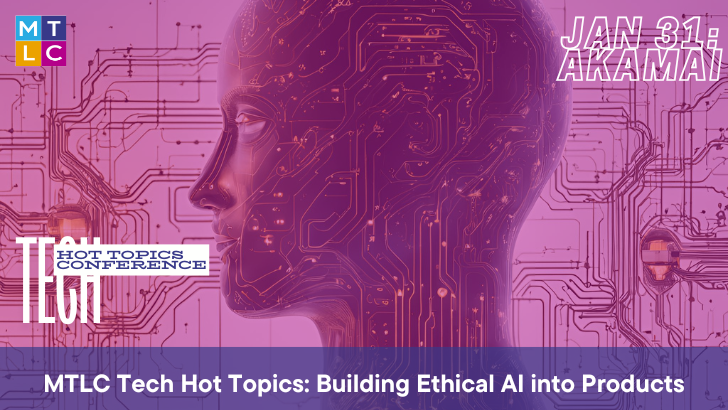 Building Ethical AI into Products - MTLC